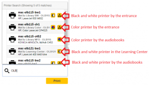 Shows list of library printers after OLB is entered in the serach box.  Below the search box is the print button.  The list of printers is as follows:  MSC-OLB115-bw1 is black and white printer by library entrance.  MSC-OLB115-clr1 is the color printer by the library's entrance.  MSC-OLB115-C452 is the color printer by the audiobooks.  MSO-OLB121-bw1 is in the Learning Center not the library.  MSC-OLB115-bw2 is the black and white printer by the audiobooks